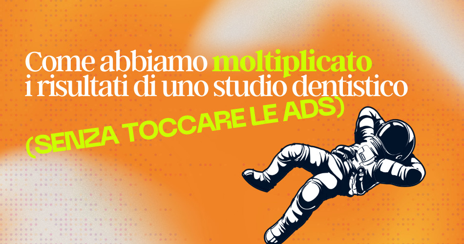 Da invisibili a scelti: come lo Studio Dentistico D’Agata ha aumentato visibilità e clienti (senza investire in ads)